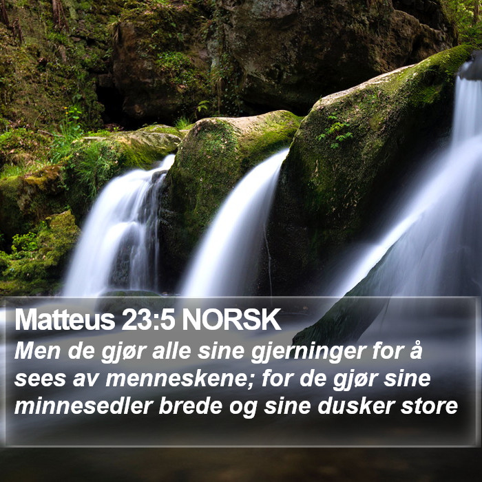 Matteus 23:5 NORSK Bible Study