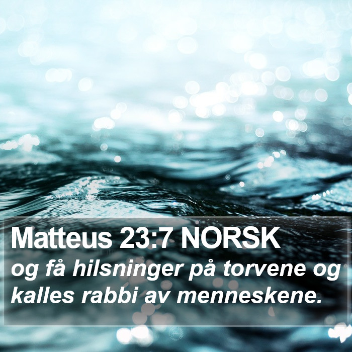 Matteus 23:7 NORSK Bible Study