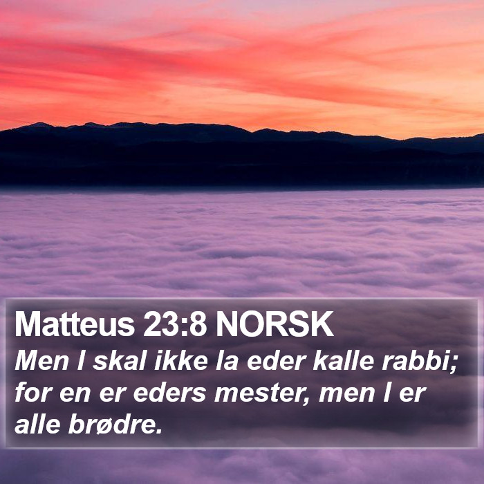 Matteus 23:8 NORSK Bible Study