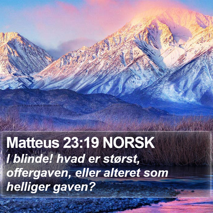 Matteus 23:19 NORSK Bible Study