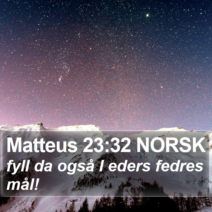 Matteus 23:32 NORSK Bible Study