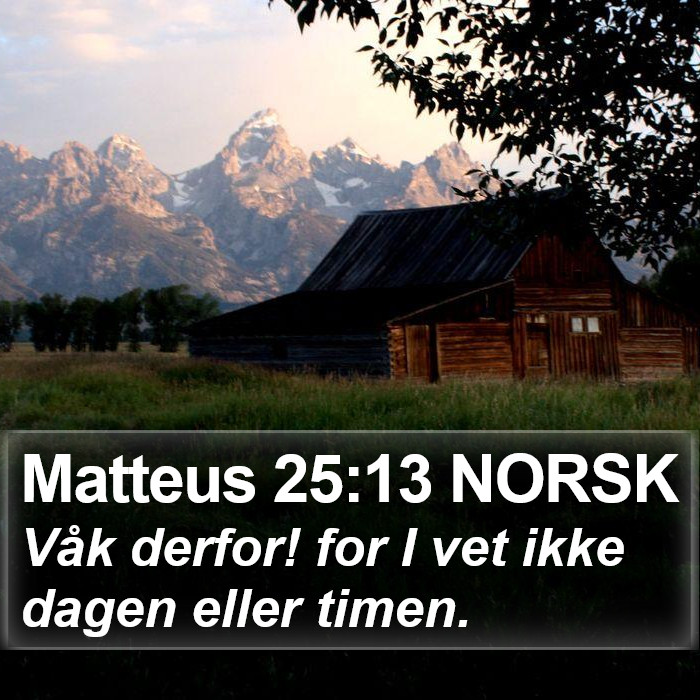 Matteus 25:13 NORSK Bible Study