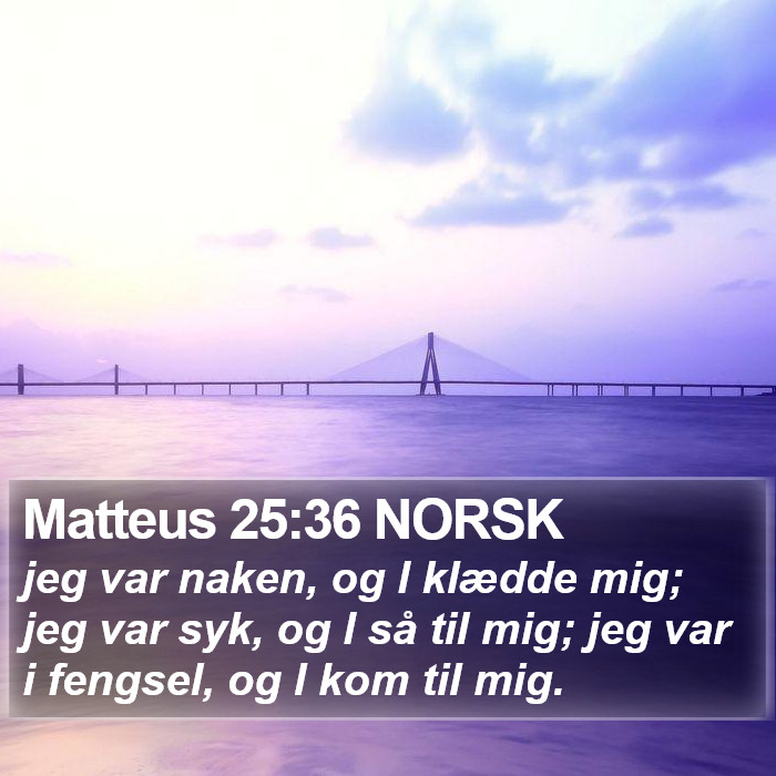 Matteus 25:36 NORSK Bible Study