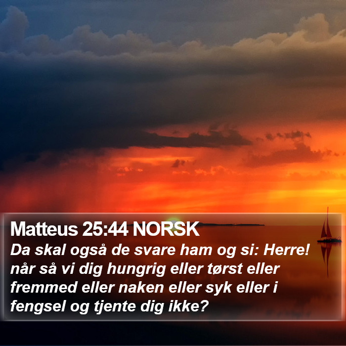 Matteus 25:44 NORSK Bible Study