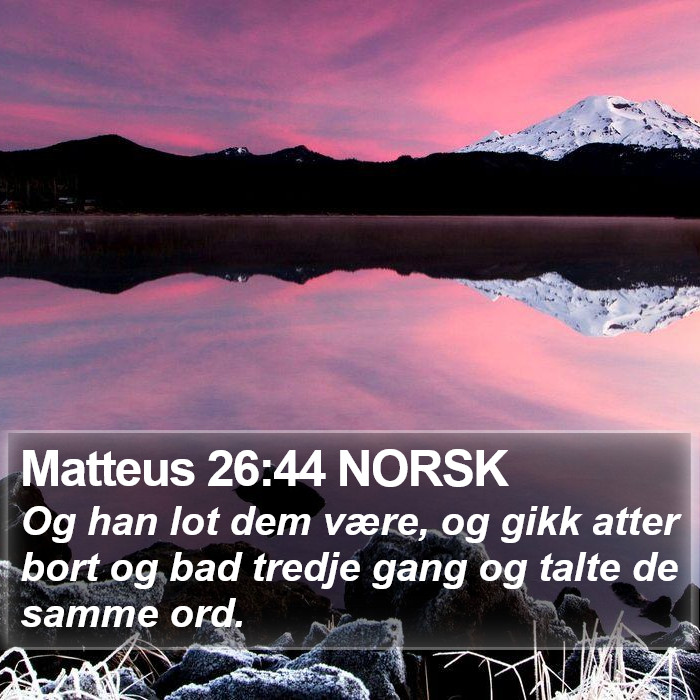 Matteus 26:44 NORSK Bible Study