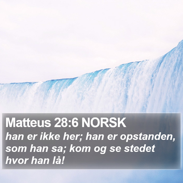 Matteus 28:6 NORSK Bible Study