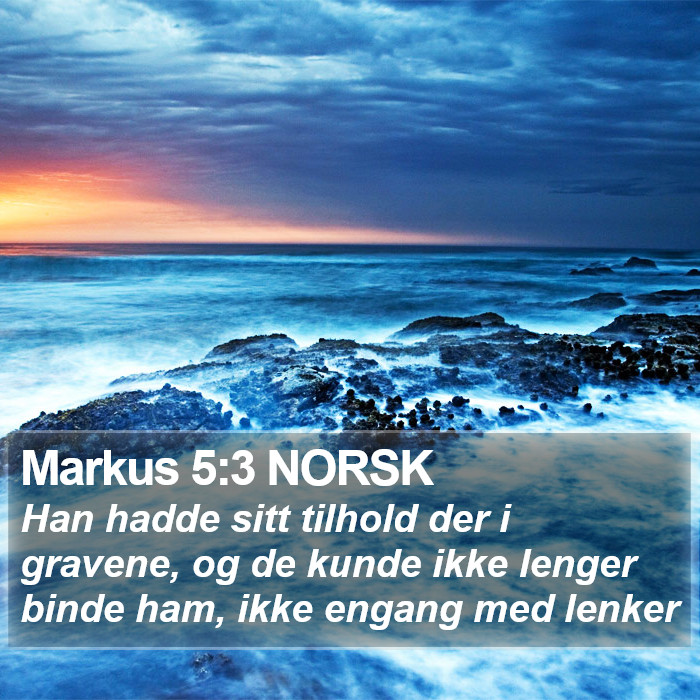 Markus 5:3 NORSK Bible Study