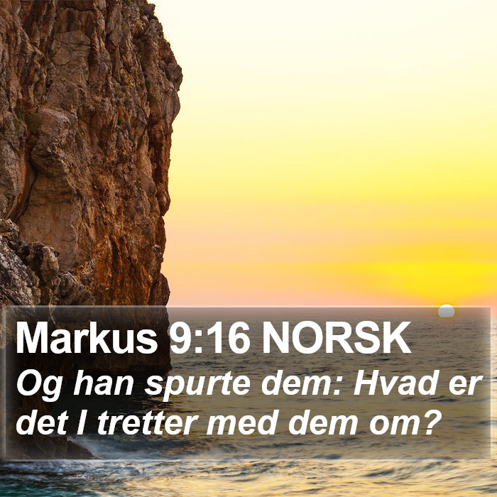 Markus 9:16 NORSK Bible Study