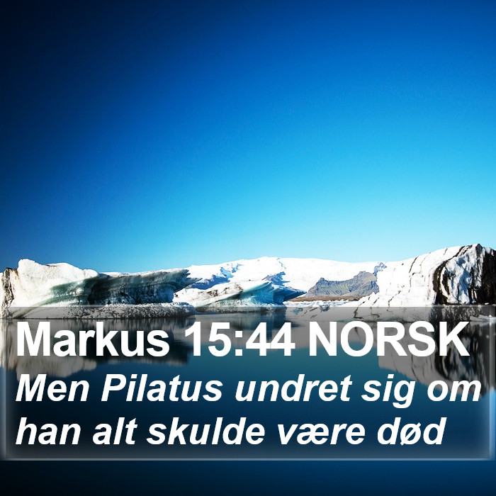Markus 15:44 NORSK Bible Study