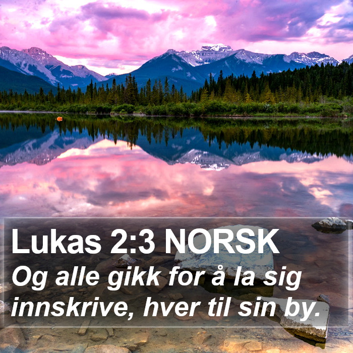 Lukas 2:3 NORSK Bible Study