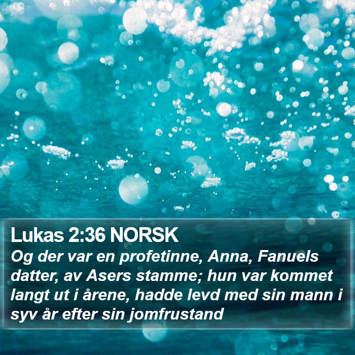 Lukas 2:36 NORSK Bible Study