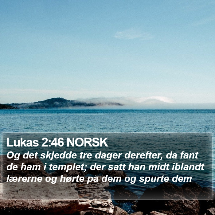 Lukas 2:46 NORSK Bible Study
