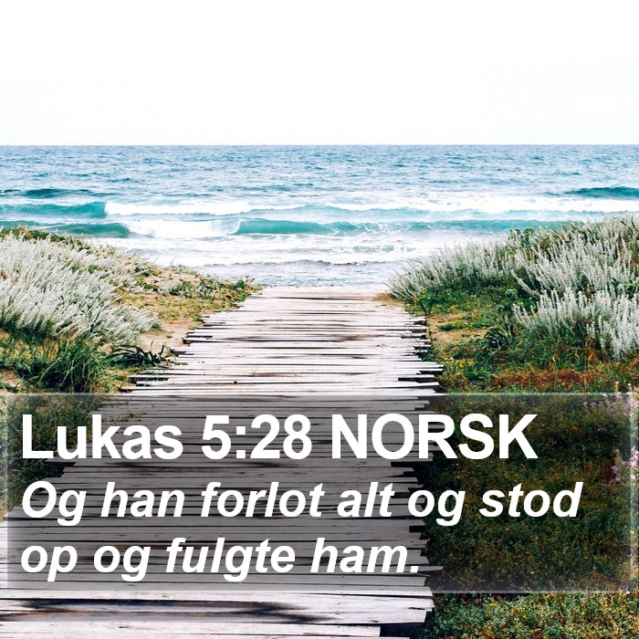 Lukas 5:28 NORSK Bible Study