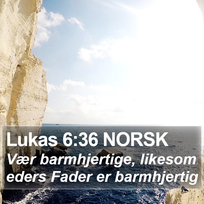 Lukas 6:36 NORSK Bible Study