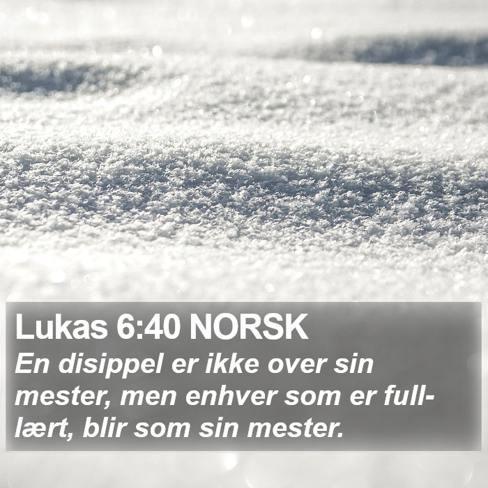 Lukas 6:40 NORSK Bible Study