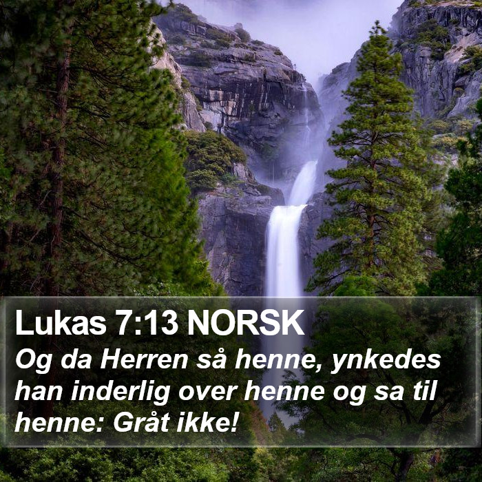 Lukas 7:13 NORSK Bible Study