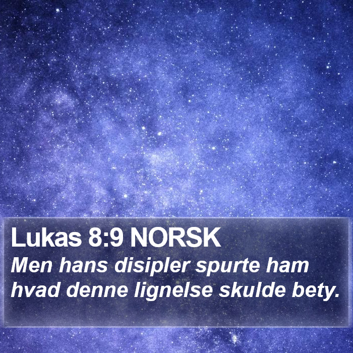 Lukas 8:9 NORSK Bible Study