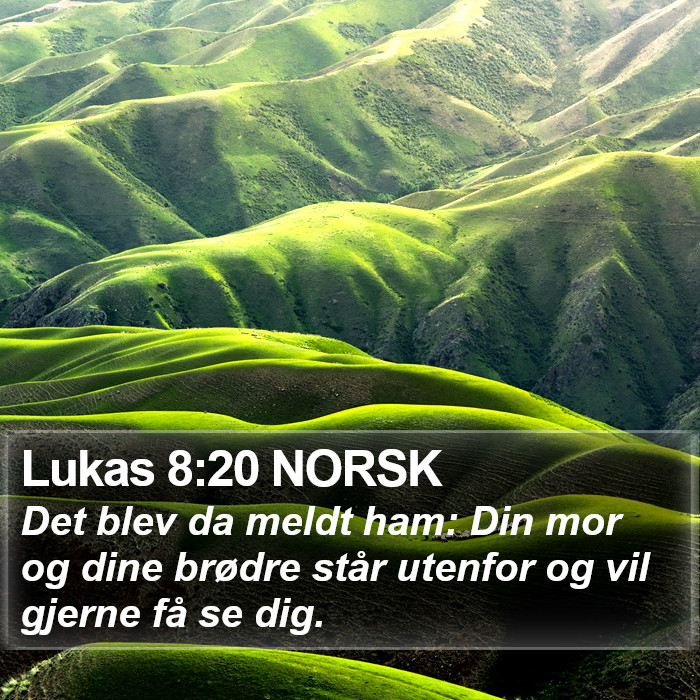 Lukas 8:20 NORSK Bible Study