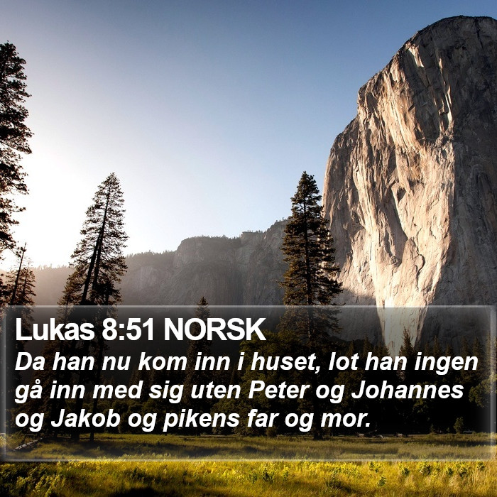 Lukas 8:51 NORSK Bible Study