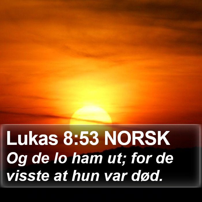 Lukas 8:53 NORSK Bible Study