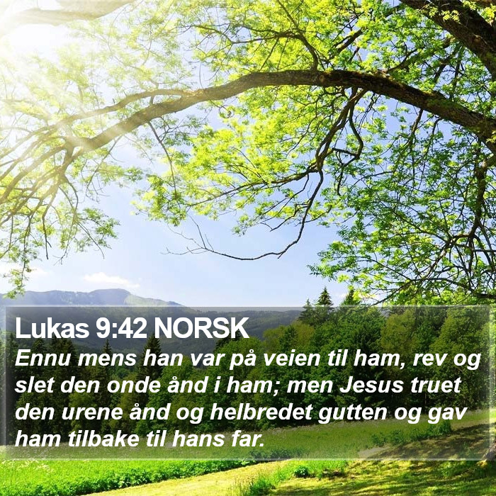 Lukas 9:42 NORSK Bible Study