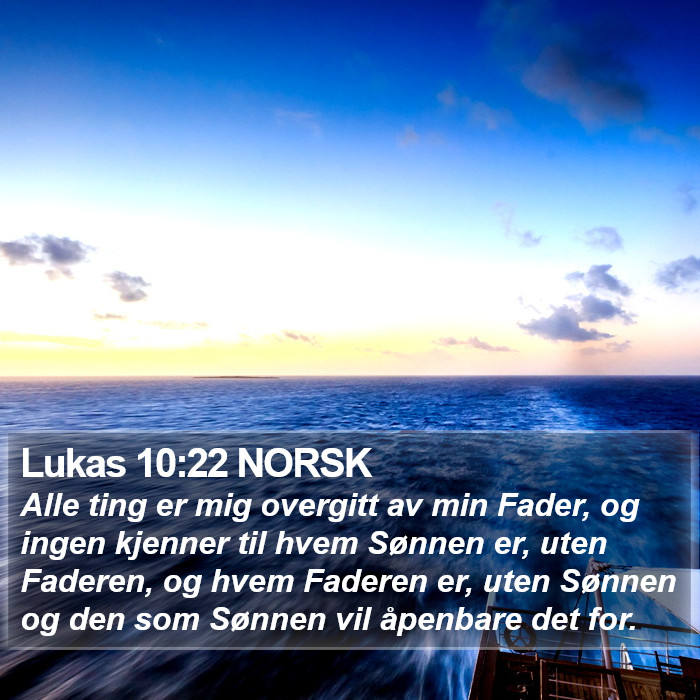 Lukas 10:22 NORSK Bible Study