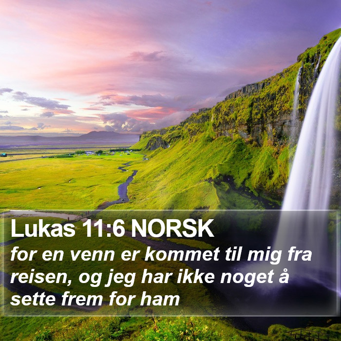 Lukas 11:6 NORSK Bible Study