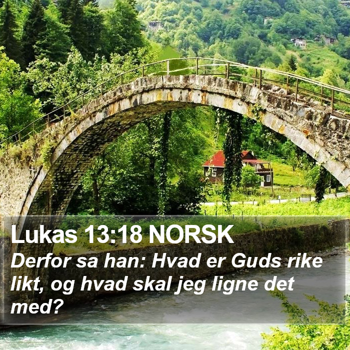 Lukas 13:18 NORSK Bible Study