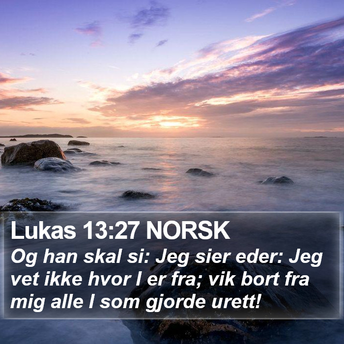 Lukas 13:27 NORSK Bible Study