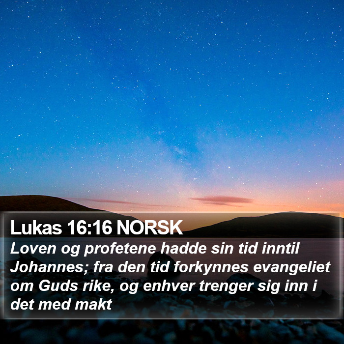 Lukas 16:16 NORSK Bible Study
