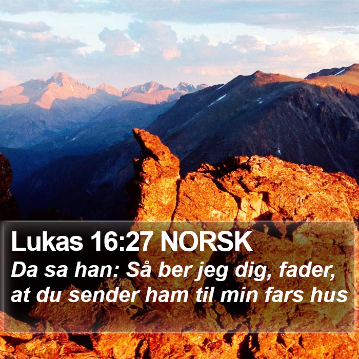 Lukas 16:27 NORSK Bible Study