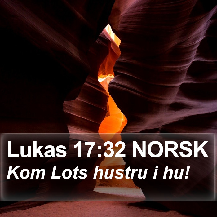 Lukas 17:32 NORSK Bible Study