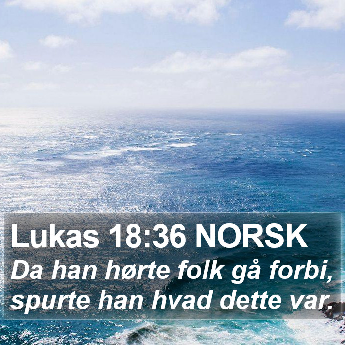 Lukas 18:36 NORSK Bible Study