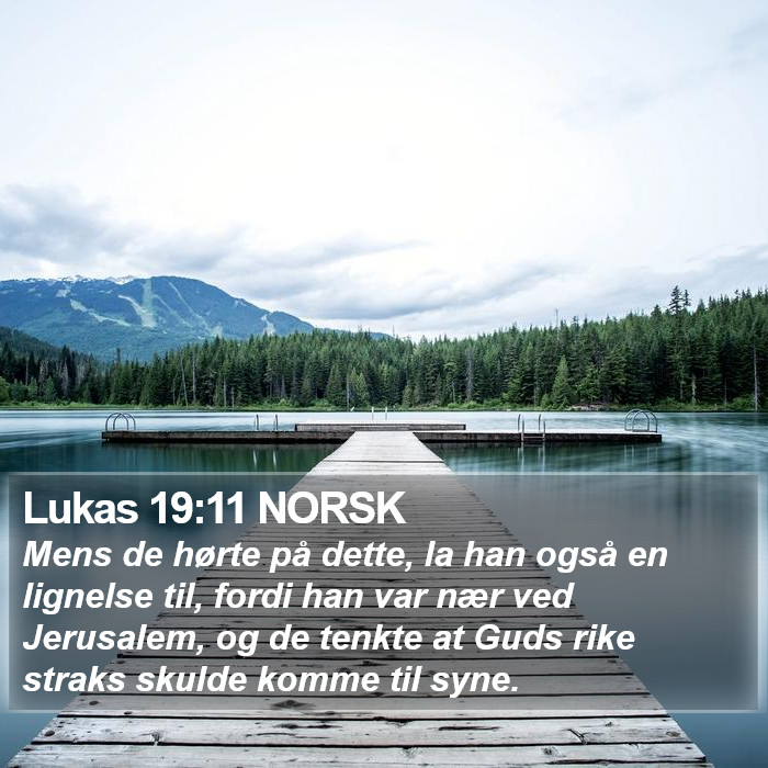 Lukas 19:11 NORSK Bible Study