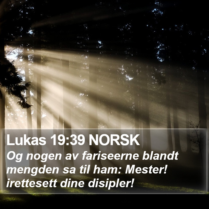 Lukas 19:39 NORSK Bible Study