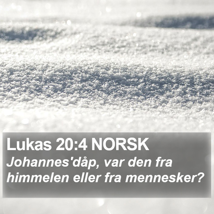 Lukas 20:4 NORSK Bible Study