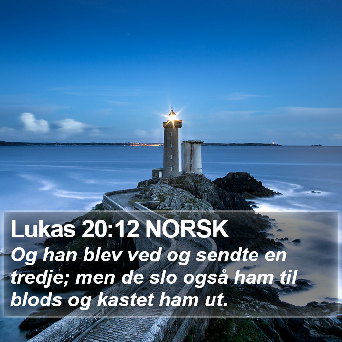 Lukas 20:12 NORSK Bible Study