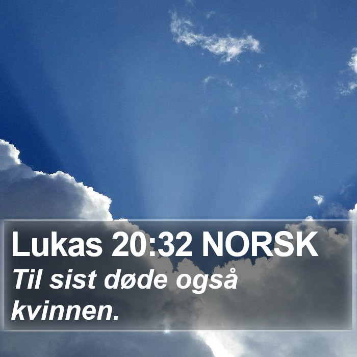 Lukas 20:32 NORSK Bible Study