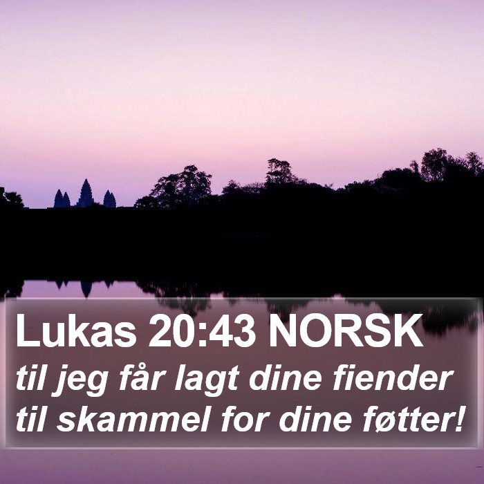 Lukas 20:43 NORSK Bible Study