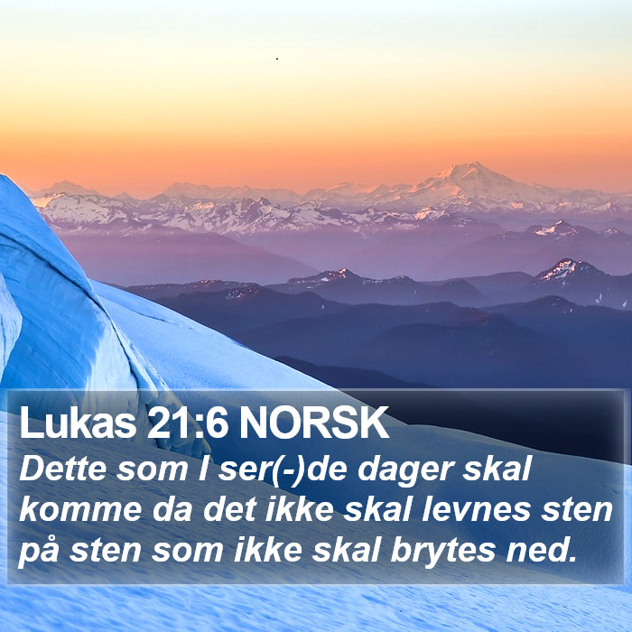 Lukas 21:6 NORSK Bible Study