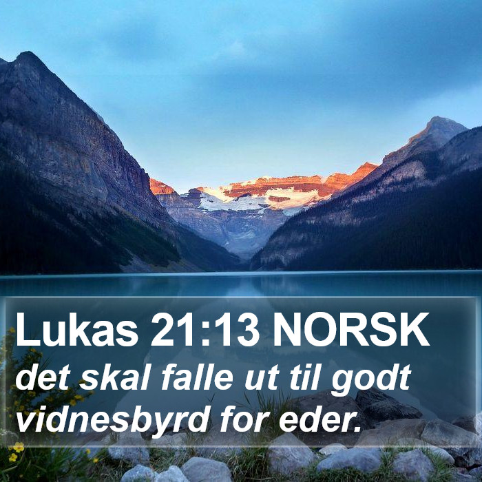Lukas 21:13 NORSK Bible Study