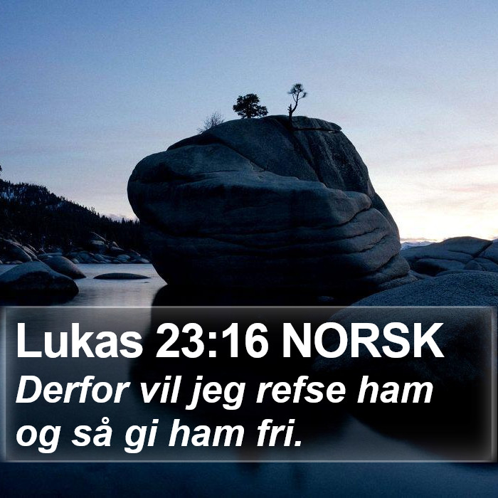Lukas 23:16 NORSK Bible Study
