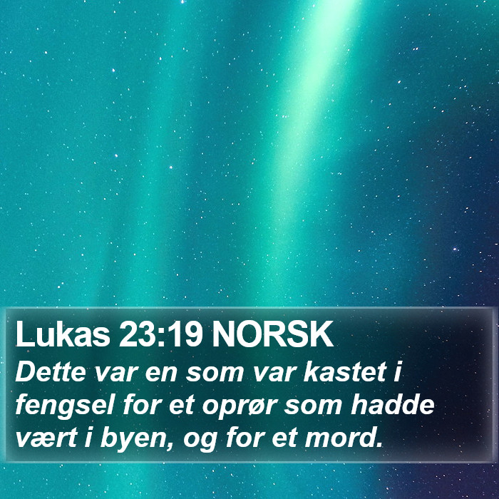 Lukas 23:19 NORSK Bible Study