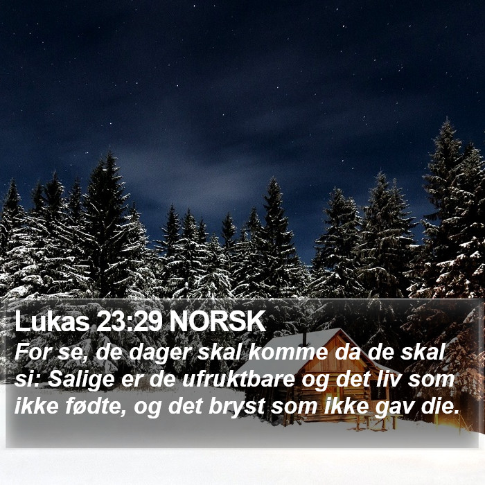 Lukas 23:29 NORSK Bible Study