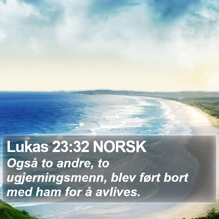 Lukas 23:32 NORSK Bible Study