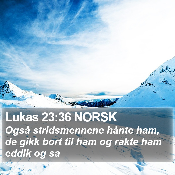 Lukas 23:36 NORSK Bible Study