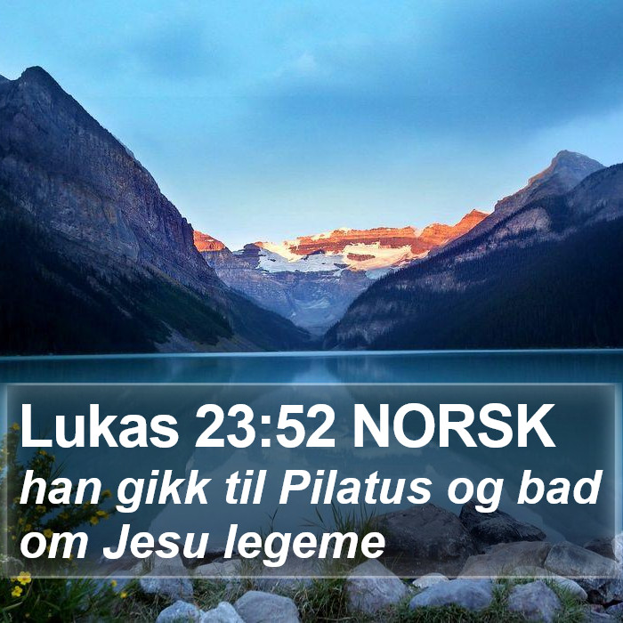Lukas 23:52 NORSK Bible Study