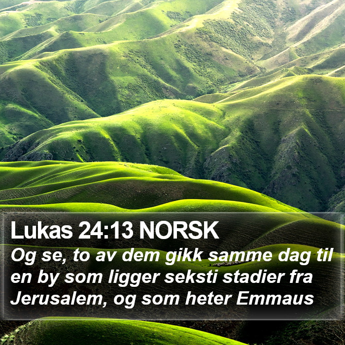 Lukas 24:13 NORSK Bible Study