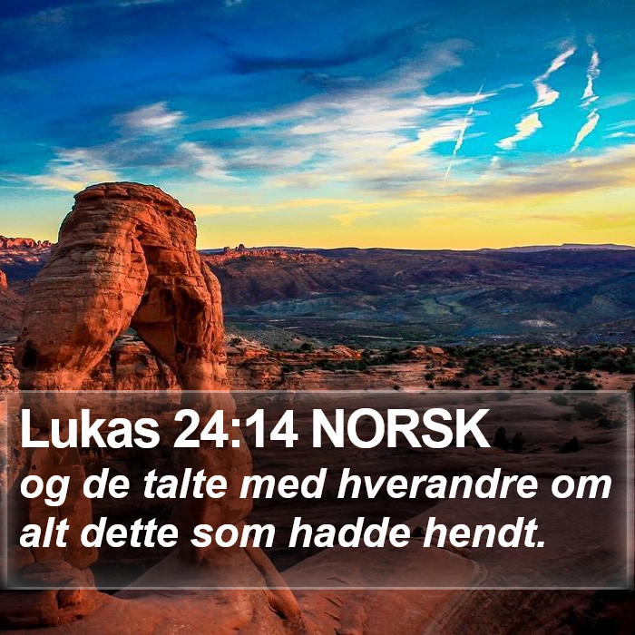 Lukas 24:14 NORSK Bible Study