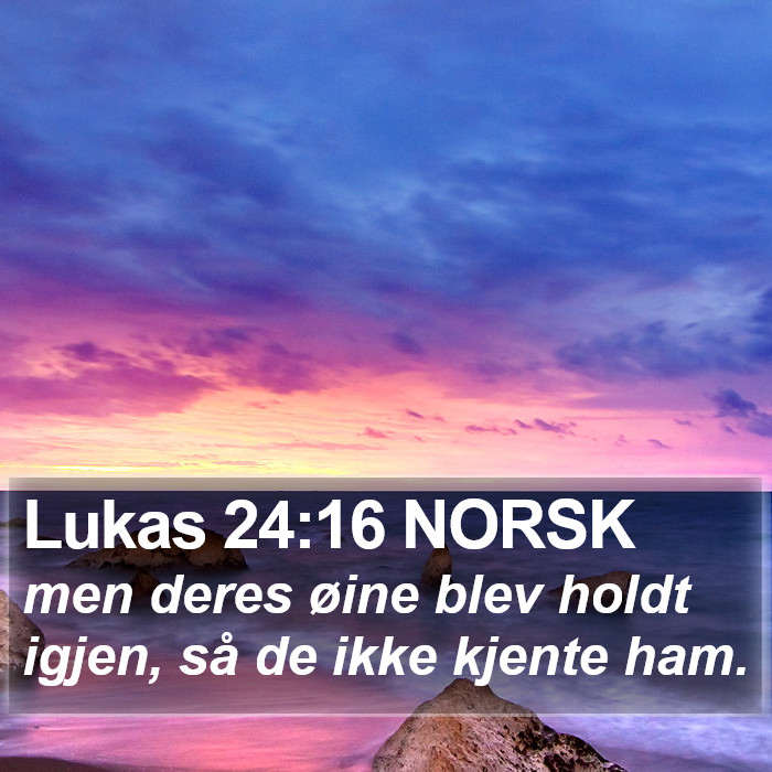 Lukas 24:16 NORSK Bible Study